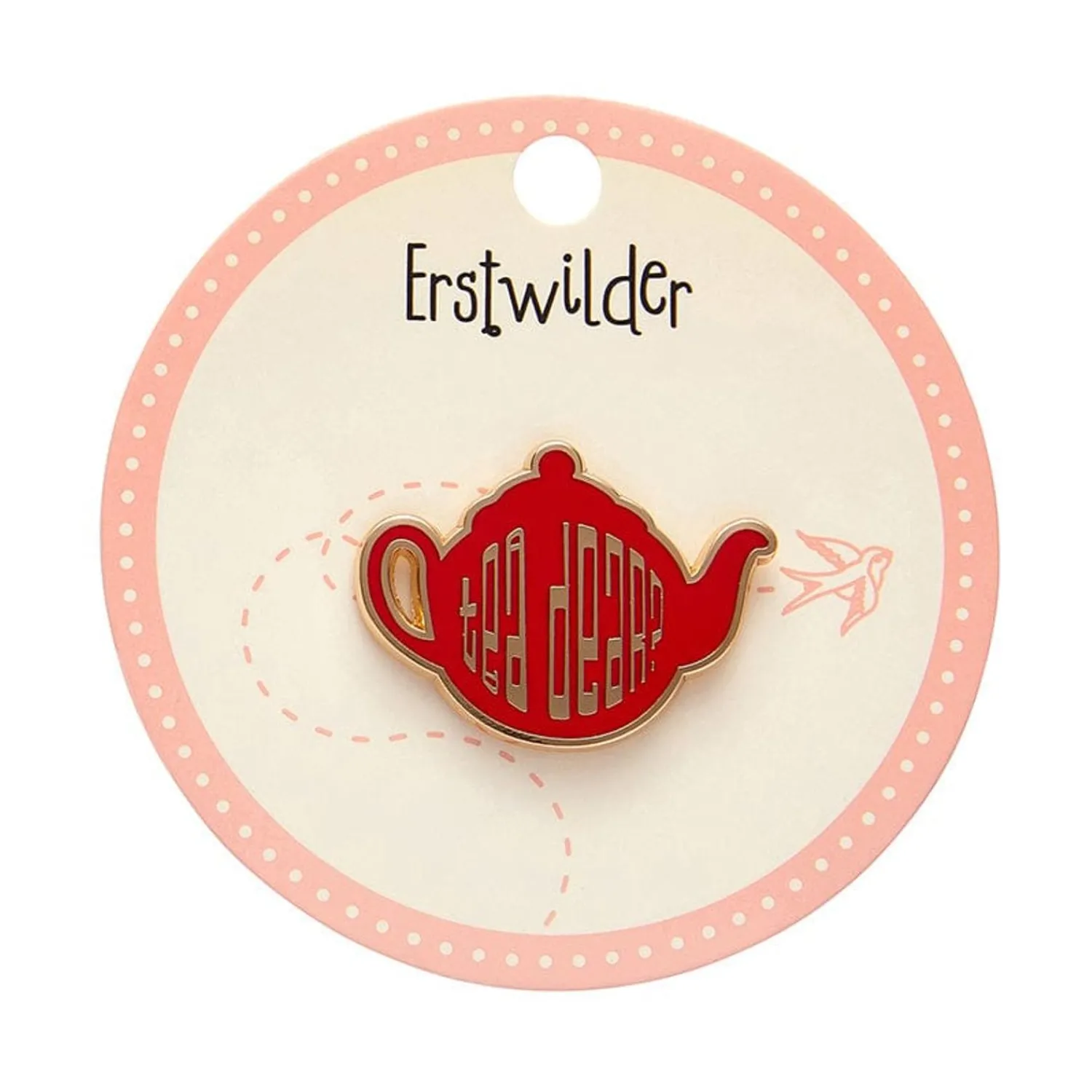 Tea Dear Enamel Pin^Erstwilder Online