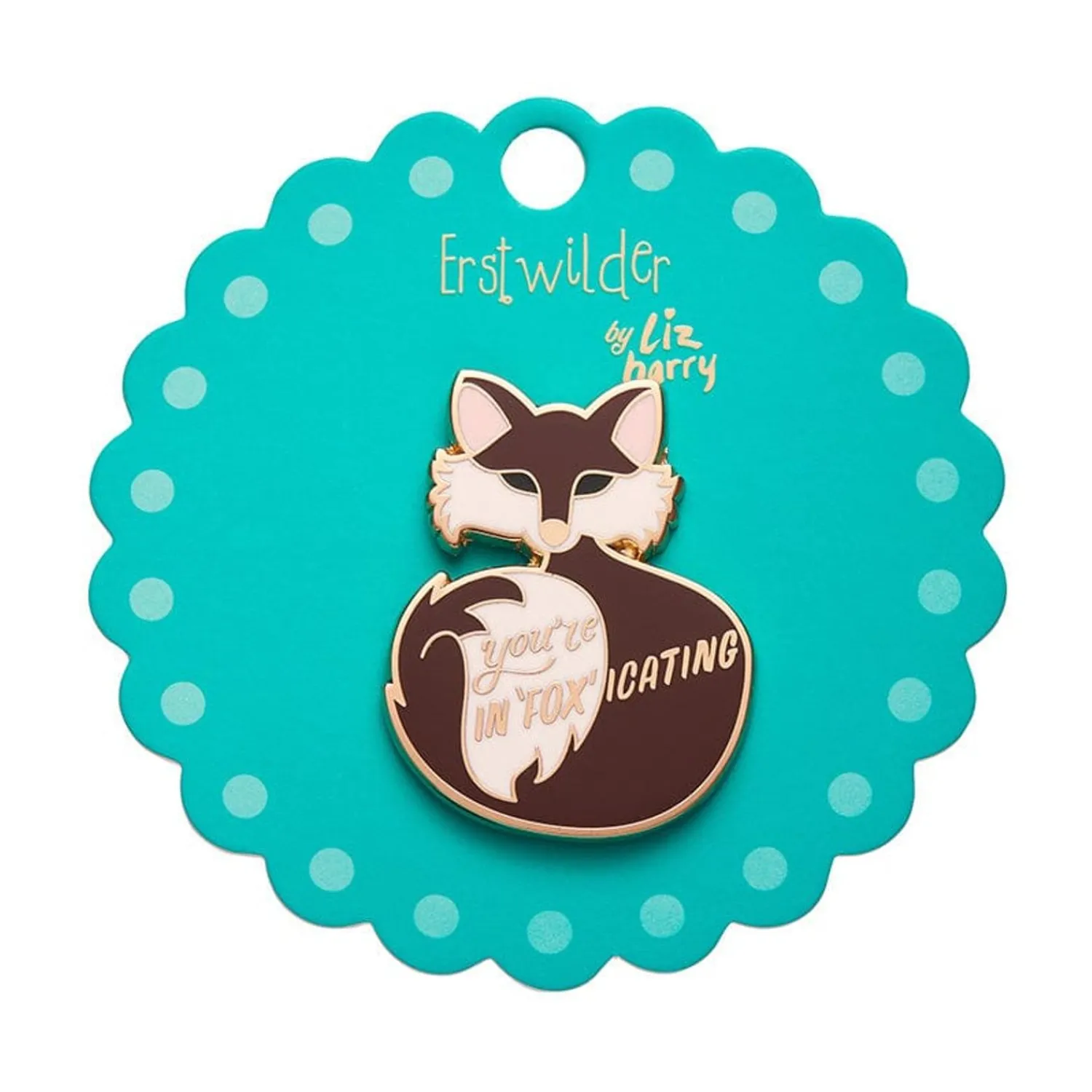 You'Re In"Fox"Icating Enamel Pin^Erstwilder Online